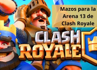Mazos para la Arena 13 de Clash Royale